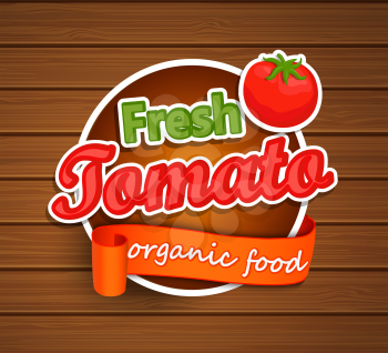 Fresh Tomato - organic food label. Sticker with ribbon on the wooden background, vector illustration.