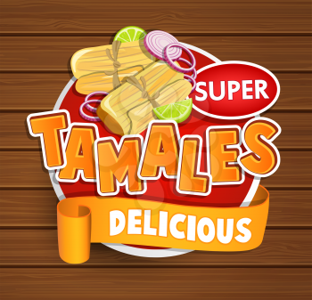Tamales delicious logo and food label or sticker. Concept of mexican food, traditional product design for shops, markets.Vector illustration.