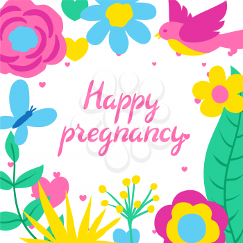 Happy pregnancy card. Baby shower invitation. Background with spring flowers. Beautiful decorative natural plants, buds and leaves.