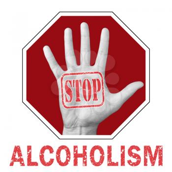 Stop alcoholism conceptual illustration. Open hand with the text stop alcoholism. Global social problem