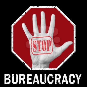 Stop bureaucracy conceptual illustration. Open hand with the text stop bureaucracy. Global social problem