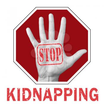 Stop kidnapping conceptual illustration. Open hand with the text stop kidnapping. Global social problem