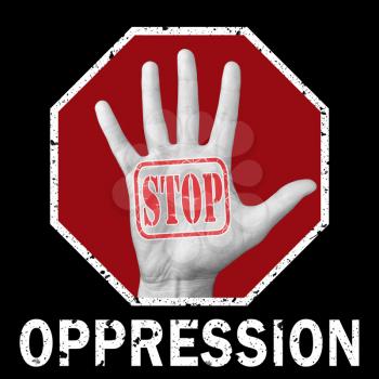 Stop oppression conceptual illustration. Open hand with the text stop oppression. Global social problem