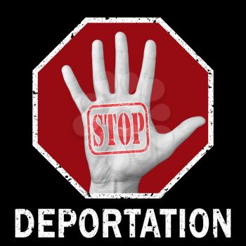 Stop deportation conceptual illustration. Open hand with the text stop deportation. Global social problem