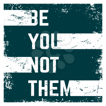 Quote motivational square. Inspirational quote. Quote poster template. Be you, not them. Vector illustration
