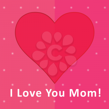 Greeting card with a picture of the heart and the inscription. Love mom.