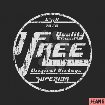 T-shirt print design. Free vintage stamp. Printing and badge applique label t-shirts, jeans, casual wear. Vector illustration.