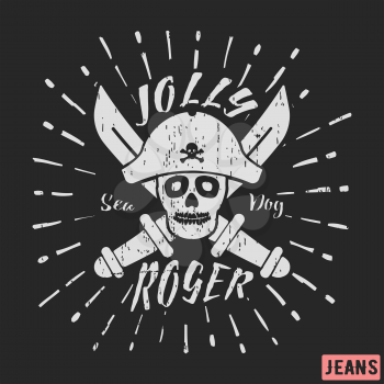 T-shirt print design. Jolly roger pirate vintage stamp. Printing and badge applique label t-shirts, jeans, casual wear. Vector illustration.