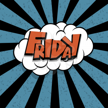 Lettering funny font day week friday business, school schedule. Bubble icon comic speech phrase. Comic text sound effects. Cartoon tag expression. Vector illustration. Comics book balloon.