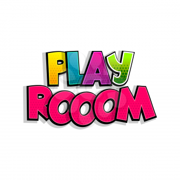 Play room comic book text badge on white background. Colored funny cartoon halftone text for child room and playful zone. Kids party logo comics font. Isolated white vector.
