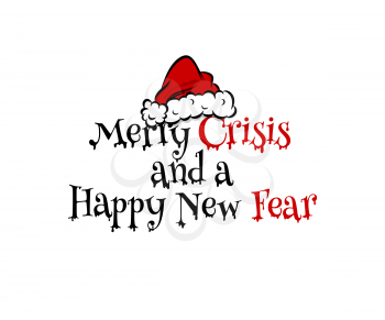 Merry Crisis and Happy New Fear joke for Christmas and happy new year greetings. Pop art comic text lettering. Red Santa Claus hat.