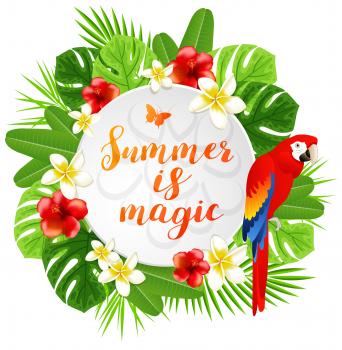 Summer background with tropical flowers, green palm leaves and red parrot. Summer is magic lettering.