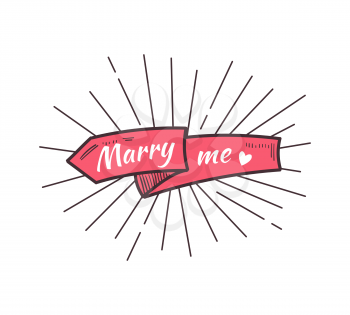 Marry me. The text on the hand drawn ribbon. Vector illustration