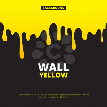 Background illustration with yellow paint dripping. Liquid splash, fluid on wall banner vector
