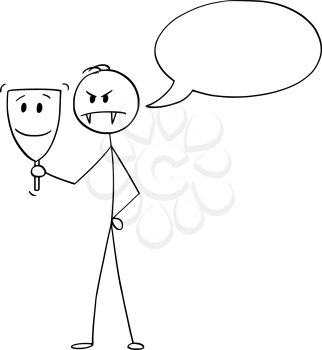 Vector cartoon stick figure drawing conceptual illustration of evil man or businessman hiding behind or wearing likeable or personable smiling mask. Empty speech balloon for your text.