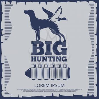 Big hunting poster design with duck, hound and ammunition. Vector illustration