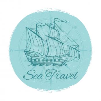 Sea travel grunge banner. Antique ship emblem design. Ship antique in sea, boat travel emblem, vector illustration