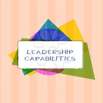 Text sign showing Leadership Capabilities. Conceptual photo Set of Performance Expectations a Leader Competency.