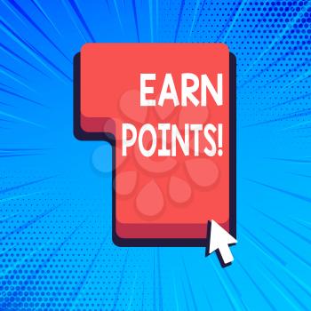 Writing note showing Earn Points. Business concept for collecting big scores in order qualify to win big prize Direction to Press or Click Command Key with Arrow Cursor