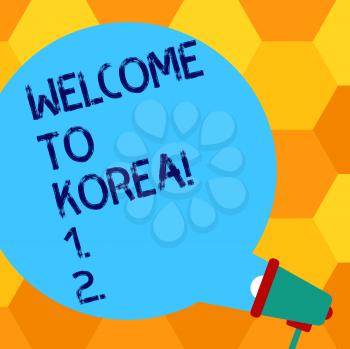 Handwriting text writing Welcome To Korea. Conceptual photo Arriving to Asian modern country different culture Blank Round Color Speech Bubble Coming Out of Megaphone for Announcement
