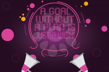 Word writing text A Goal Without A Plan Is Just A Wish. Business concept for Make strategies to reach objectives Two Megaphone and Circular Outline with Small Circles on Color Background