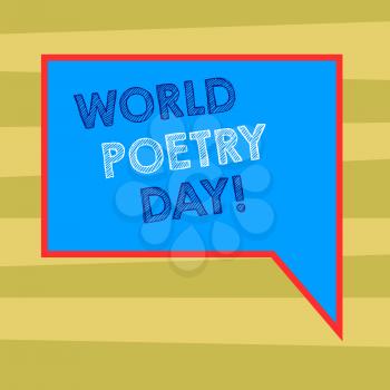Text sign showing World Poetry Day. Business photo text Worldwide literature celebration reading books time Blank Rectangular Color Speech Bubble with Border photo Right Hand