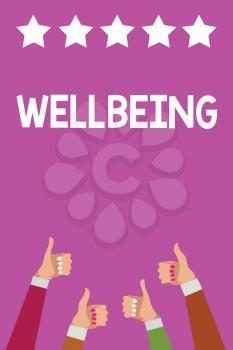 Handwriting text Wellbeing. Concept meaning A good or satisfactory condition of existence including health Men women hands thumbs up approval five stars information purple background