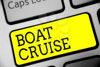 Text sign showing Boat Cruise. Conceptual photo sail about in area without precise destination with large ship Keyboard yellow key Intention create computer computing reflection document