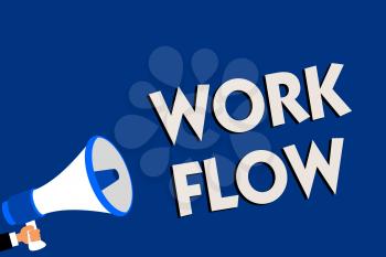 Writing note showing Work Flow. Business photo showcasing Continuity of a certain task to and from an office or employer Man holding megaphone loudspeaker blue background message speaking