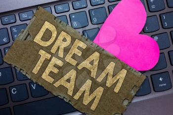 Conceptual hand writing showing Dream Team. Business photo text Prefered unit or group that make the best out of a person Paperboard Romantic lovely message Heart Keyboard Type computer