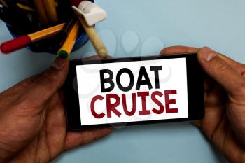 Conceptual hand writing showing Boat Cruise. Business photo showcasing sail about in area without precise destination with large ship Man holding cell phone looking messages apps cup markers