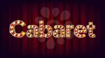 Cabaret Banner Vector. Vintage Cinema 3D Glowing Element. For Poster, Banner Design. Retro Vintage Illustration