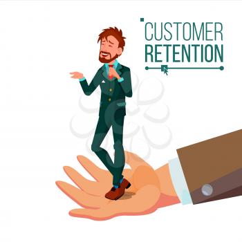 Customer Retention Vector. Businessman Hand With Man Client. Customer Care. Save Loyalty. Support And Service. Cartoon Illustration