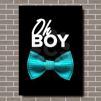 Bow Tie Poster Vector. Oh, Boy. A4 Size. Brick Wall. Elegance Formal Suit. Vertical Illustration