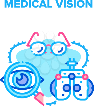 Medical Vision Vector Icon Concept. Medical Vision Examination And Treatment With Professional Clinic Equipment. Patient Examining Eye And Prescription For Glasses. Spectacles Color Illustration