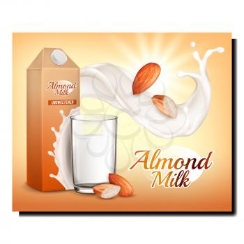 Almond milk drink glass poster. Nutrition cold flow. Smooth ingridient. Diet almond food. 3d realistic illustration