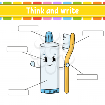 Toothpaste. Think and write. Body part. Learning words. Education worksheet. Activity page for study English. Isolated vector illustration. Cartoon style.