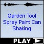 Garden Tool Spray Paint Can Shaking