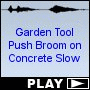 Garden Tool Push Broom on Concrete Slow