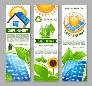 Save energy and green power banner set. Eco green house with solar panel system on roof, recycle symbol, photovoltaic panel of solar energy farm with sun, green leaf, plant, flower and charged battery
