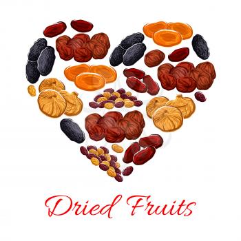 Dried fruits heart poster of vector raisins, prunes and dried apricots, dates, figs and cherry. Healthy food for dessert snacks and confectionery design