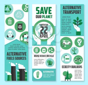 Earth Day, save planet banner. Ecology protection and nature conservation concept of green energy, eco transport, alternative fuel sources flyers design with recycle, tree, plant, electric car icons