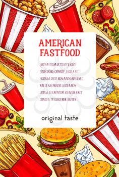 Fast food poster of sandwiches, drinks and desserts. Vector cheeseburger, hot dog and french fries or popcorn, coffee and pizza or ice cream and cake. Meals and snacks for fastfood restaurant menu