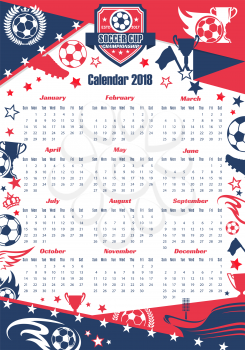 Soccer sport game calendar template of football championship cup. 2018 year calendar, framed with soccer ball, winner trophy cup, football stadium, champion laurel wreath and star