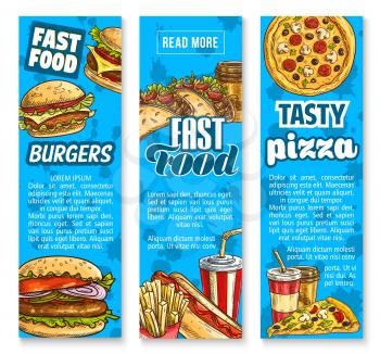 Fast food banners for fastfood restaurant or bistro menu template. Vector sketch pizza, cheeseburger burger or hot dog sandwich and taco or burrito snack, french fries and coffee or soda drink