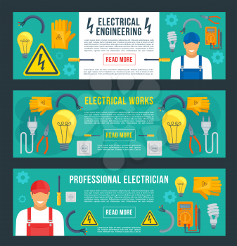 Electrical engineering banners templates set. Vector electrician worker man and flat work tools of electricity fuse, wire-cutter or light lamp bulb and voltmeter, ammeter or electric plug and socket