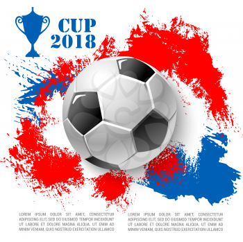 Soccer cup 2018 poster of banner design template. Vector 3D football ball flying to goal gates and red or blue color splash for international world championship tournament