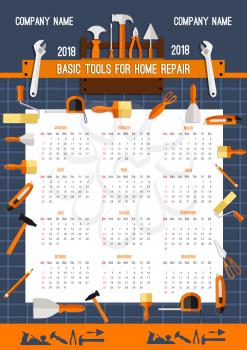 House repair work tools 2018 calendar poster template. Vector design of home construction hammer, drill or saw and grinder, renovation and carpentry ruler, screwdriver or plastering trowel and wrench
