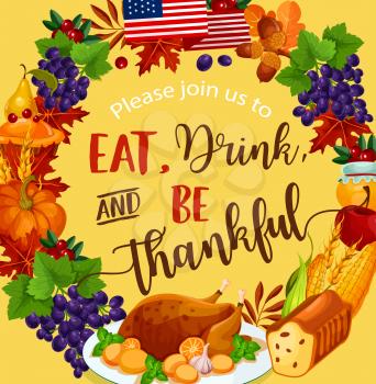 Thanksgiving Day greeting poster, seasonal autumn harvest wreath of roasted turkey and fruit pie, pumpkin or corn harvest, berry honey on maple leaf and oak acorn. Traditional American vector design