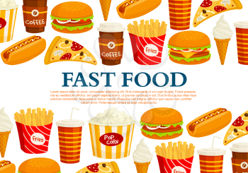Fast food poster template of burger and sandwich, ice cream and donut dessert, popcorn and french fries or cheeseburger, pizza and hot dog snacks for fastfood restaurant or bistro cafe